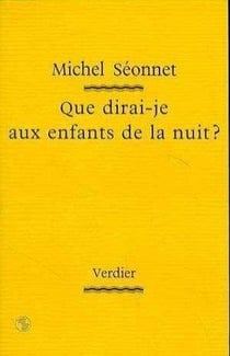 Que dirai-je aux enfants de la nuit ?