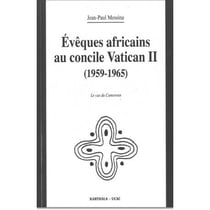 Évêques africains au concile Vatican II (1959-1965) - le cas du Cameroun