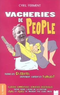 Vacheries de people quand les celebrites critiquent, gaffent et trahissent