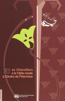 Des chevaliers de la table ronde à l'ordre de l'Hermine