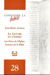 REVUE CONNAITRE LA BIBLE n.28 : la letttre et l'esprit : les pères de l'Eglise lecteurs de la Bible