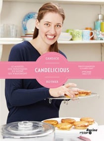 Candelicious - le manuel des fanatiques du sucre qui s'assument