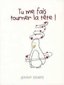 Tu me fais tourner la tete !