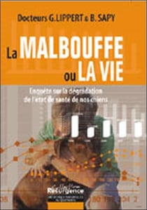 La malbouffe ou la vie - enquête sur la dégradation de l'état de santé de nos chiens