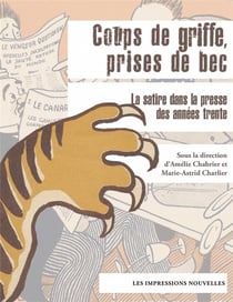 Coups de griffes, prises de becs - la satire dans la presse des années trente