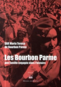 Les Bourbon Parme - une famille engagée dans l'histoire