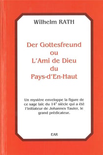 Der gottesfreund ou l'ami de Dieu du pays-d'en-haut : un mystère enveloppe la figure de ce sage laïc