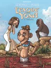Le voyage des pères - l'exode selon Yona Tome 2 : turbulences