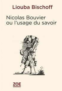 Nicolas Bouvier ou l usage des savoirs