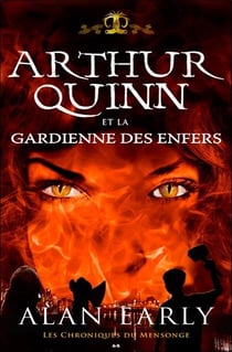 Les chroniques du mensonge t.3 - Arthur Queen et la gardienne des enfers