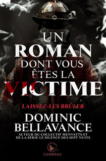 Laissez-les brûler - un roman dont vous êtes la victime