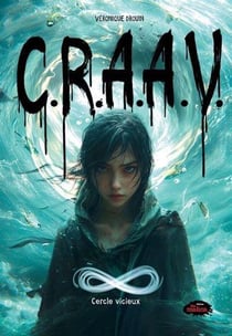 C.R.A.A.V. Tome 6 : Cercle vicieux