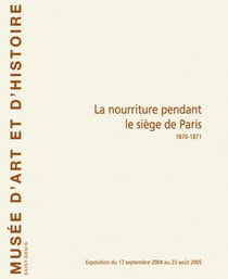 La nourriture pendant le siège de Paris, 1870-1871