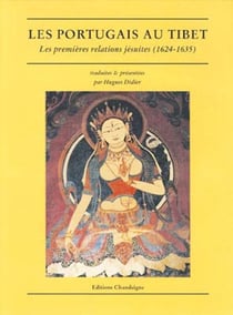 Les Portugais au Tibet - les premières relations jésuites (1624-1635)