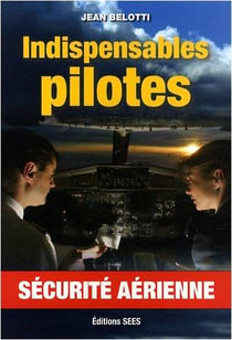 Indispensables pilotes - securite aerienne
