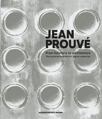 Jean Prouvé du mobilier à l'architecture, la collection de laurence et patrick seguin
