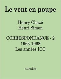 Le vent en poupe, correspondance Tome 2 : 1963-1968  les annees ICO