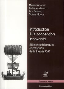 Introduction à la conception innovante - eléments théoriques et pratiques de la théorie C-K