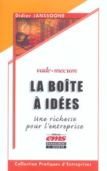 La boite a idees. vade mecum une richesse pour l entreprise - vade mecum - coll. pratiques d'entrepr