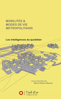 Mobilités & modes de vie métropolitains - les intelligences du quotidien