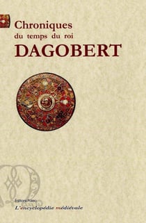 Chroniques du temps du roi Dagobert