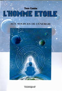 L'homme-étoile : Aux sources de l'énergie