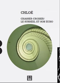Chasser croiser - le surréel et son écho