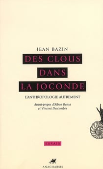Des clous dans la joconde- l'anthropologie autrement