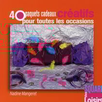 40 paquets cadeaux créatifs pour toutes les occasions