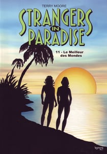 Strangers in paradise Tome 11 : le meilleur des mondes
