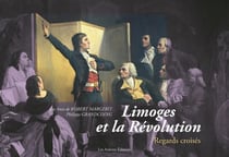Limoges et la Révolution - regards croisés