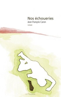 Nos échoueries