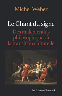 Le chant du signe : Des malentendus philosophiques à la transition culturelle