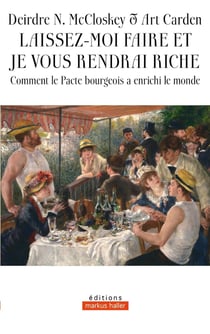 Laissez-moi faire et je vous rendrai riche : Comment le Pacte bourgeois a enrichi le monde