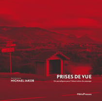 Prises de vue - un paradigme pour l'observation du paysage