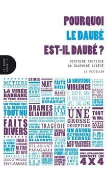Pourquoi le Daubé est-il daubé ? histoire critique du Dauphiné Libéré