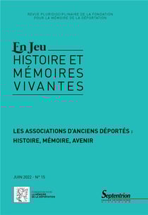 Revue En jeu : histoires et mémoires vivantes n.15 : les associations d'anciens déportés : histoire, mémoire, avenir