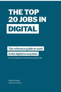 The top 20 jobs in digital - the reference guide to work in the digital ecosystem