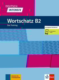 Deutsch intensiv : wortschatz B2 - das training