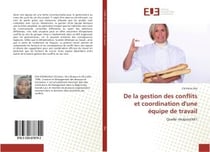 De la gestion des conflits et coordination d'une equipe de travail