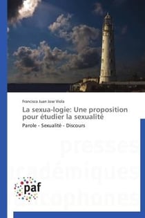 La sexua-logie : une proposition pour étudier la sexualité - parole, sexualité, discours