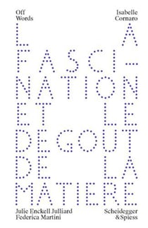 Isabelle Cornaro : la fascination et le dégoût de la matière