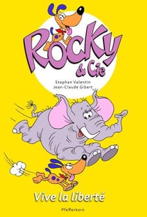 Rocky & Cie Tome 1 : vive la liberté