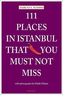 111 places in istanbul that you shouldn't miss