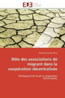 Role des associations de migrant dans la cooperation decentralisee - developpement local et cooperat