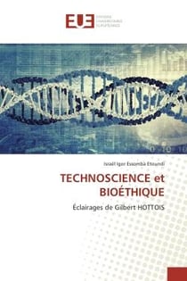 Technoscience et bioethique : Eclairages de Gilbert HOTTOIS