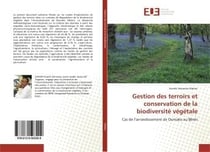 Gestion des terroirs et conservation de la biodiversite vegetale - cas de l'arrondissement de oumako