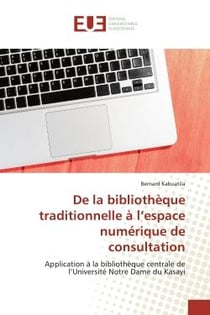 De la bibliothèque traditionnelle à l'espace numérique de consultation : Application à la bibliothèque centrale de l'Université Notre Dame du Kasayi