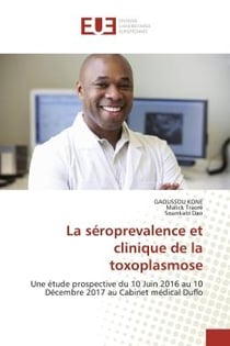 La séroprevalence et clinique de la toxoplasmose : Une étude prospective du 10 Juin 2016 au 10 Décembre 2017 au Cabinet médical Duflo