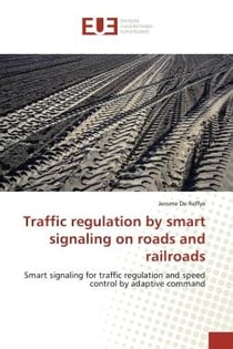 Traffic regulation by smart signaling on roads and railroads : Smart signaling for traffic regulation and speed control by adaptive command